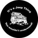 It's a Jeep Thing You Wouldn't Understand Spare Tire Cover
